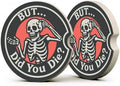 Funny Sarcastic Skeleton Car Coasters, But Did You Die Cup Holders by Unknown